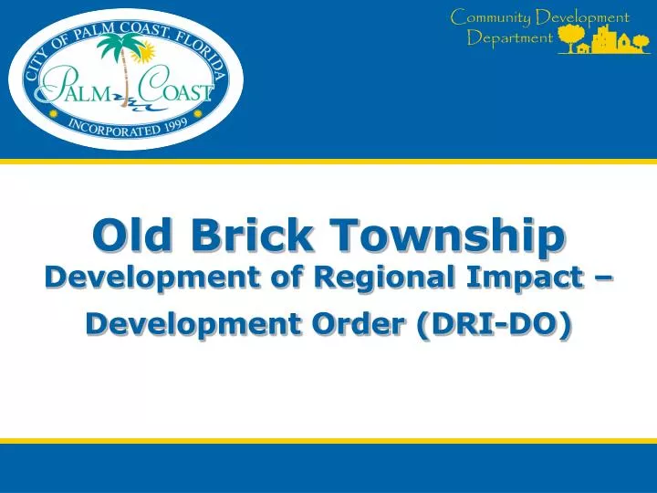 old brick township development of regional impact development order dri do
