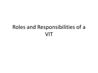 Roles and Responsibilities of a VIT