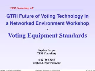 GTRI Future of Voting Technology in a Networked Environment Workshop - Voting Equipment Standards