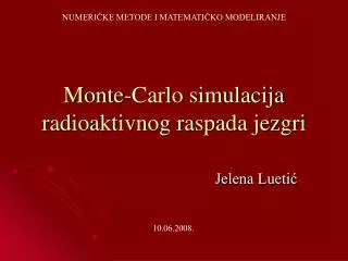 monte carlo simulacija radioaktivnog raspada jezgri