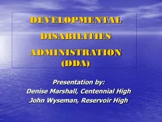 Presentation by: Denise Marshall, Centennial High John Wyseman, Reservoir High