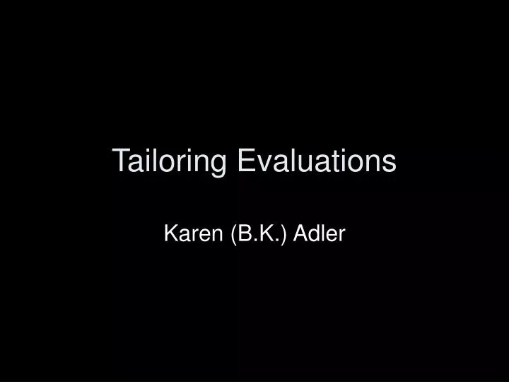 tailoring evaluations