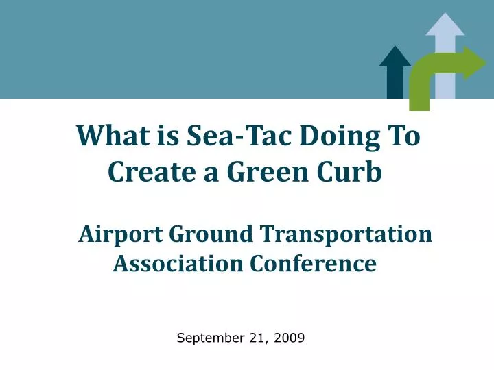 what is sea tac doing to create a green curb airport ground transportation association conference