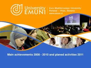 Main achievements 2008 - 2010 and planed activities 2011