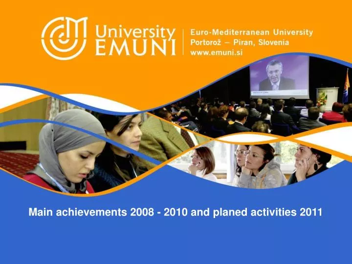 main achievements 2008 2010 and planed activities 2011