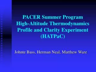 PACER Summer Program High-Altitude Thermodynamics Profile and Clarity Experiment ( HATPaC)