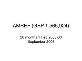 AMREF (GBP 1,565,924)
