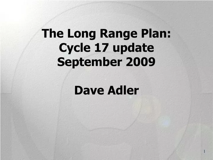 the long range plan cycle 17 update september 2009 dave adler