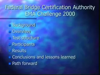 Federal Bridge Certification Authority EMA Challenge 2000
