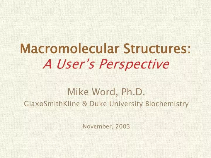 macromolecular structures a user s perspective