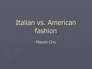 Italian vs. American fashion