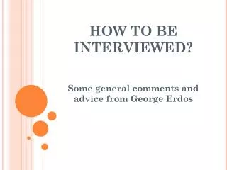 HOW TO BE INTERVIEWED?