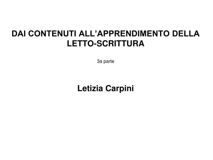 dai contenuti all apprendimento della letto scrittura 3a parte letizia carpini