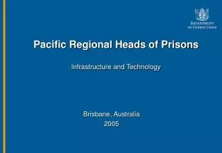 Pacific Regional Heads of Prisons Infrastructure and Technology