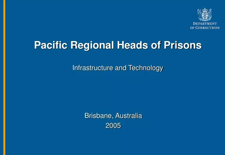 pacific regional heads of prisons infrastructure and technology