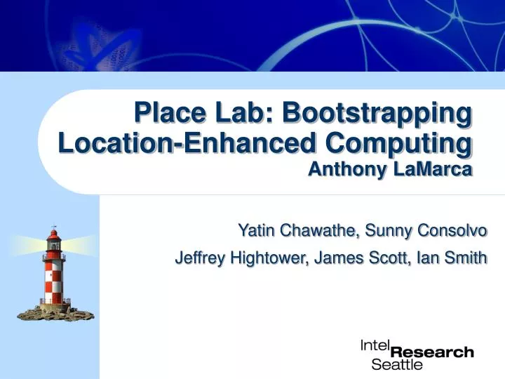 place lab bootstrapping location enhanced computing anthony lamarca