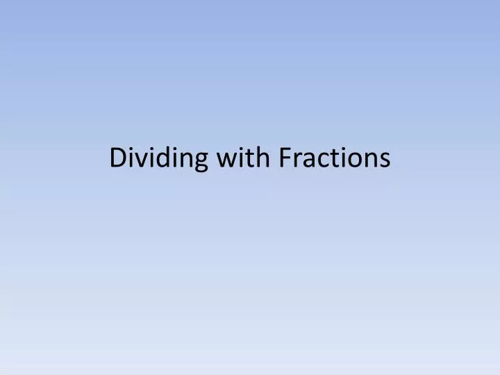 dividing with fractions