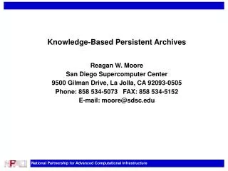 Knowledge-Based Persistent Archives Reagan W. Moore San Diego Supercomputer Center