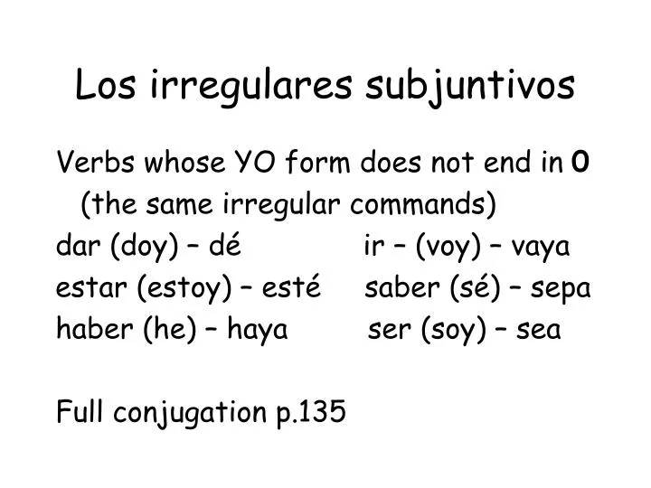 los irregulares subjuntivos