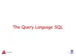 The Query Language SQL - slide 1