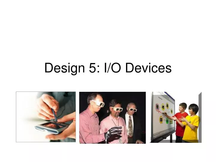 design 5 i o devices