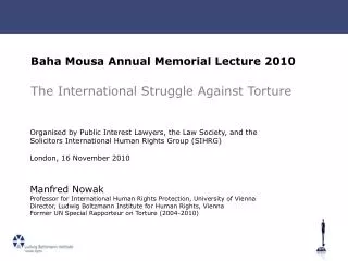 Baha Mousa Annual Memorial Lecture 2010 The International Struggle Against Torture