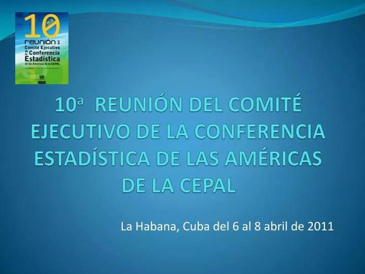 10 a reuni n del comit ejecutivo de la conferencia estad stica de las am ricas de la cepal