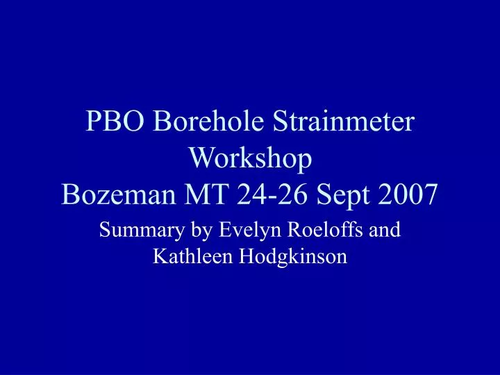 pbo borehole strainmeter workshop bozeman mt 24 26 sept 2007