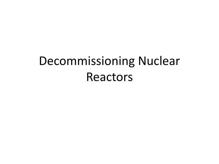 decommissioning nuclear reactors