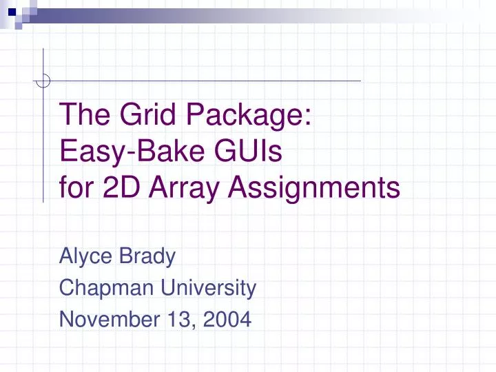 the grid package easy bake guis for 2d array assignments