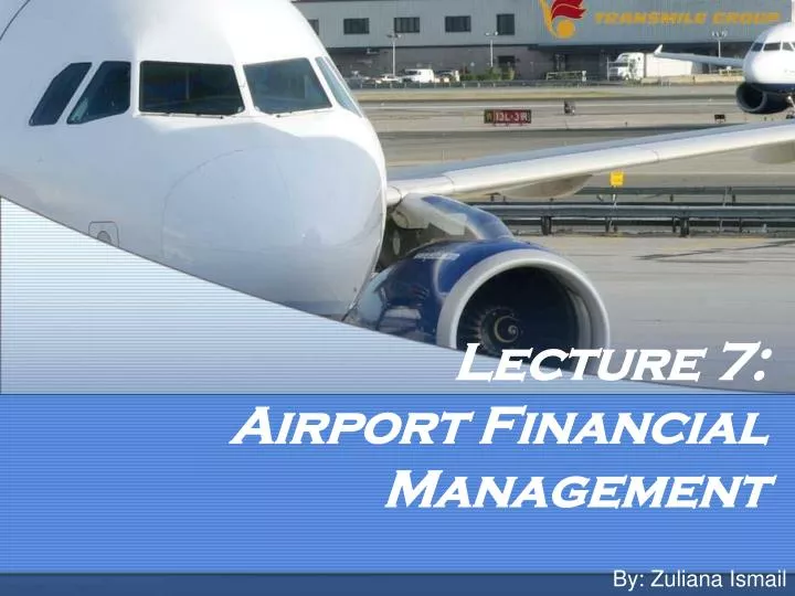 lecture 7 airport financial management