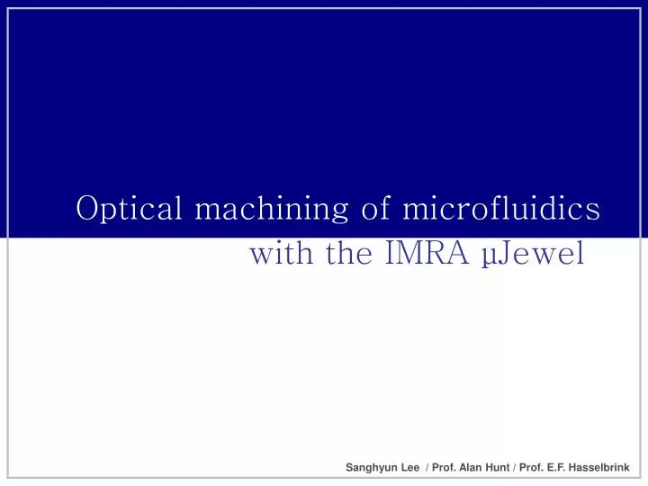 optical machining of microfluidics with the imra jewel