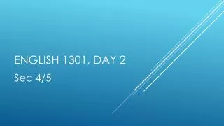 English 1301, Day 2