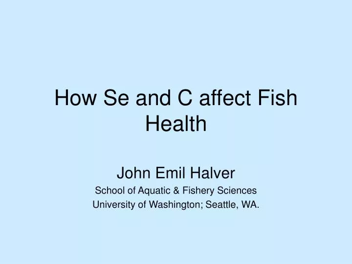 how se and c affect fish health