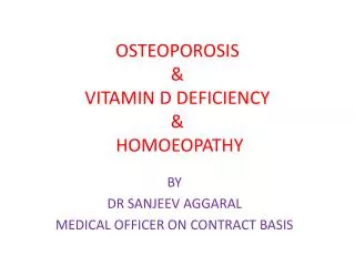 OSTEOPOROSIS &amp; VITAMIN D DEFICIENCY &amp; HOMOEOPATHY