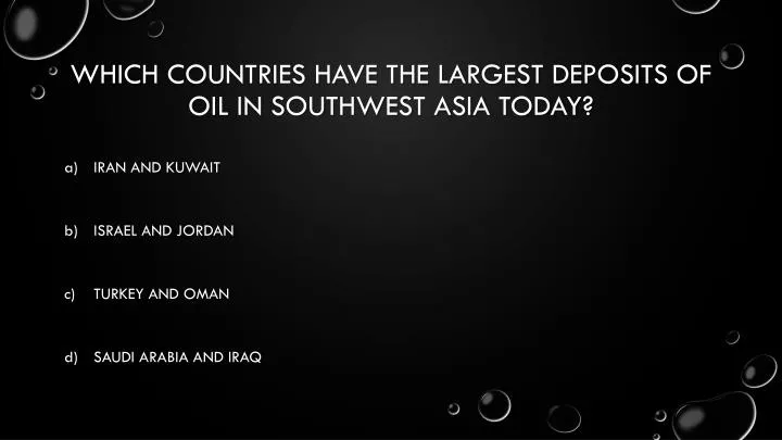 which countries have the largest deposits of oil in southwest asia today