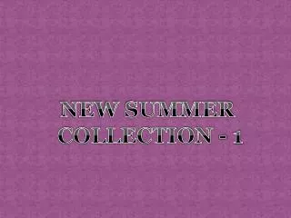 NEW SUMMER COLLECTION - 1