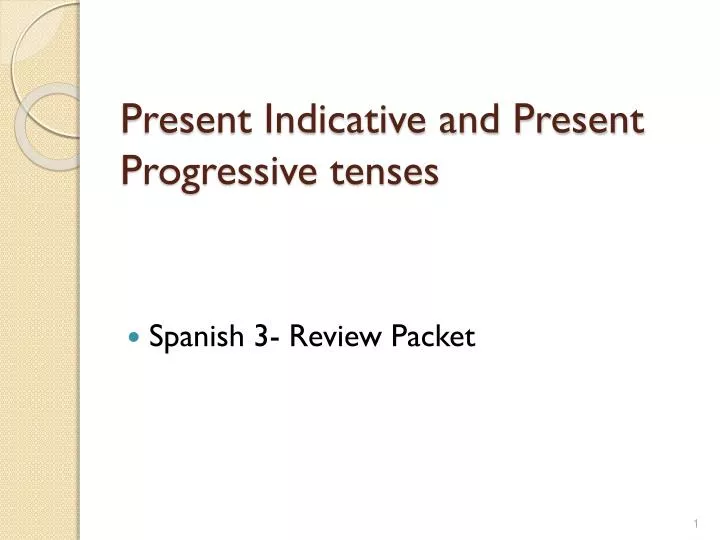 present indicative and present progressive tenses