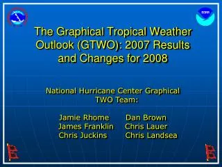The Graphical Tropical Weather Outlook (GTWO): 2007 Results and Changes for 2008