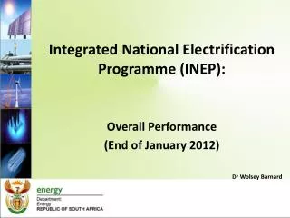 Integrated National Electrification Programme (INEP): Overall Performance (End of January 2012)