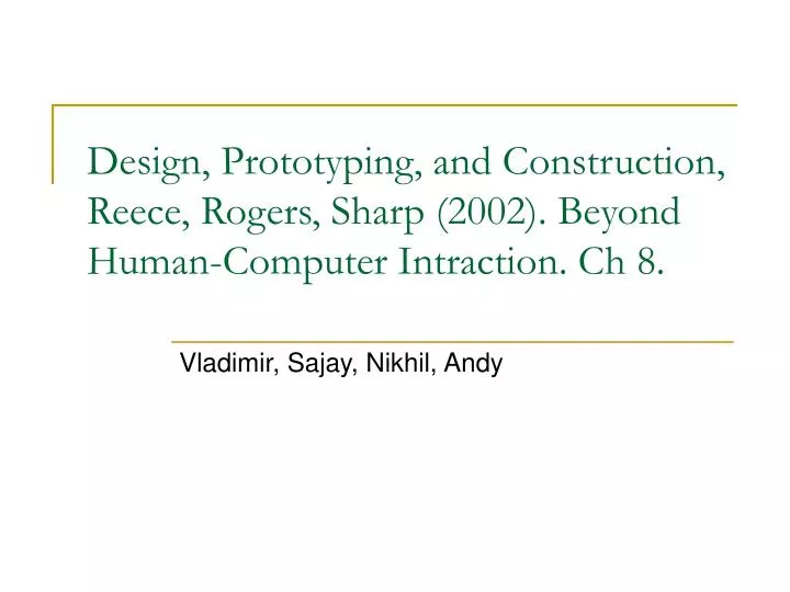 design prototyping and construction reece rogers sharp 2002 beyond human computer intraction ch 8