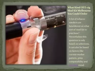what kind of e cig mod kit melbourne you could order