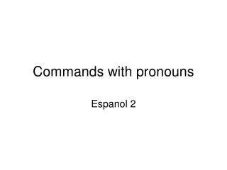 Commands with pronouns
