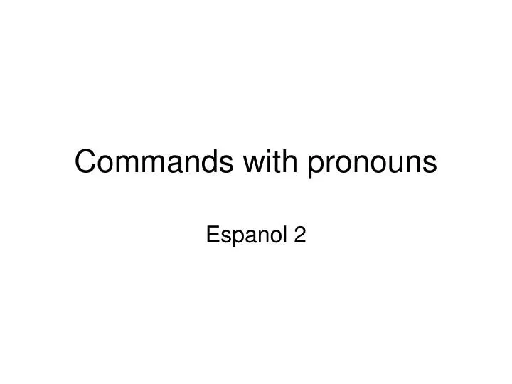 commands with pronouns
