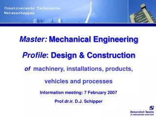 Master: Mechanical Engineering Profile : Design &amp; Construction