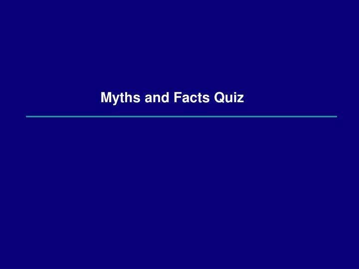 myths and facts quiz