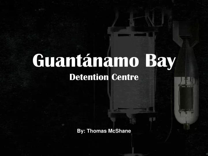 guant namo bay detention centre