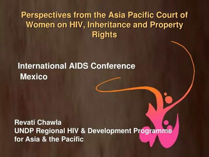 perspectives from the asia pacific court of women on hiv inheritance and property rights