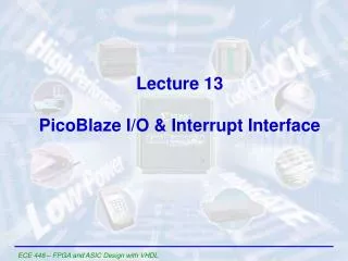 Lecture 13 PicoBlaze I/O &amp; Interrupt Interface