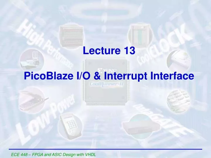 lecture 13 picoblaze i o interrupt interface